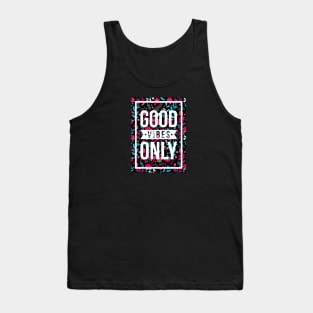 quotes poster good vibes only floral pattern Tank Top